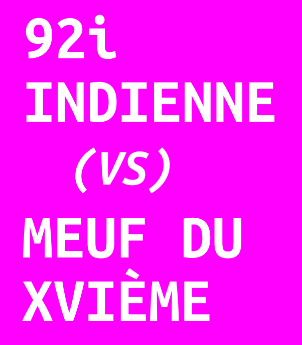 92i indienne (vs) meuf du xvième